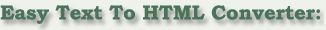 Easy Text To HTML Converter: